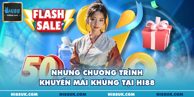 Những chương trình khuyến mãi khủng tại Hi88