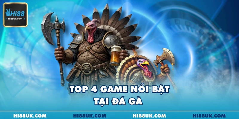 Top 4 game nổi bật tại đá gà 